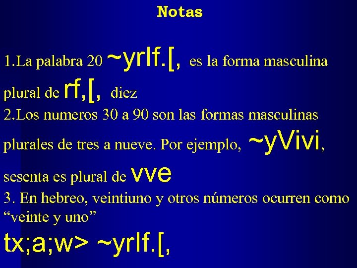 Notas 1. La palabra 20 ~yr. If. [, es la forma masculina rf, [,