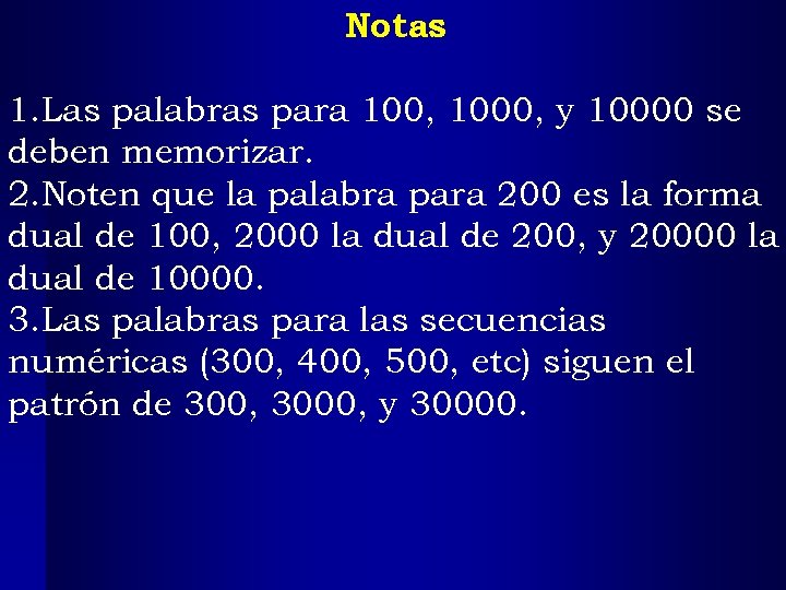 Notas 1. Las palabras para 100, 1000, y 10000 se deben memorizar. 2. Noten