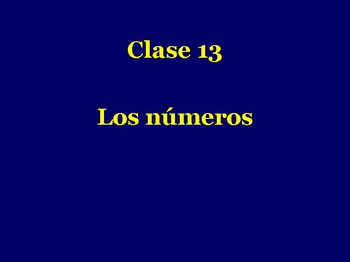 - Clase 13 Los números 