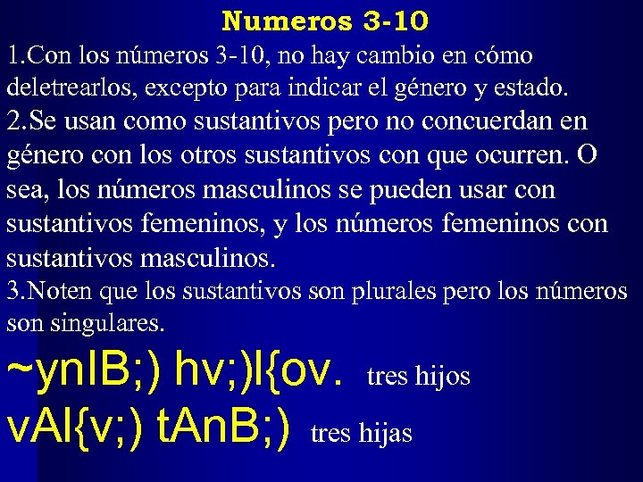 Numeros 3 -10 1. Con los números 3 -10, no hay cambio en cómo