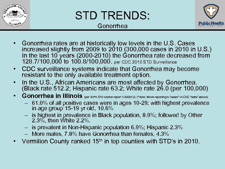 STD TRENDS: Gonorrhea • Gonorrhea rates are at historically low levels in the U.