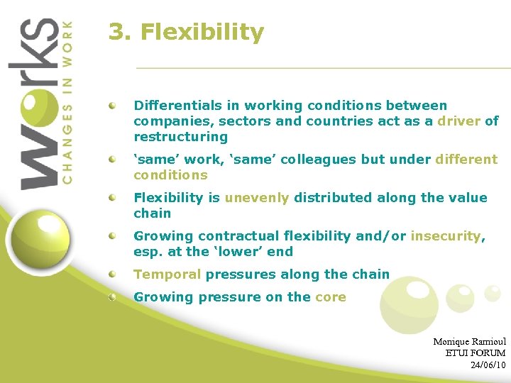 3. Flexibility Differentials in working conditions between companies, sectors and countries act as a