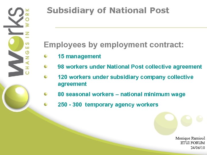 Subsidiary of National Post Employees by employment contract: 15 management 98 workers under National
