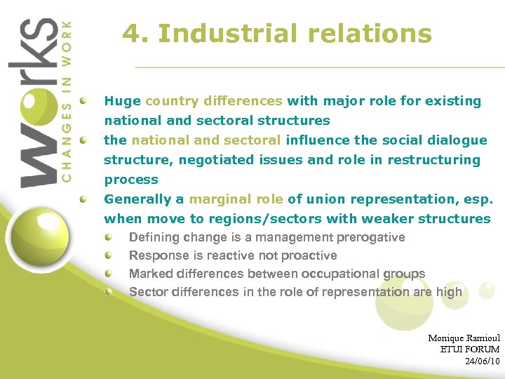 4. Industrial relations Huge country differences with major role for existing national and sectoral