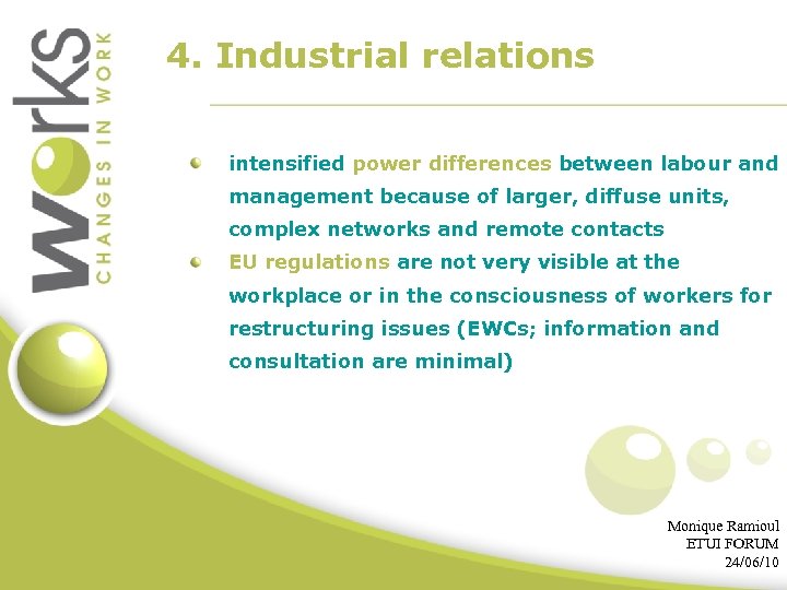 4. Industrial relations intensified power differences between labour and management because of larger, diffuse