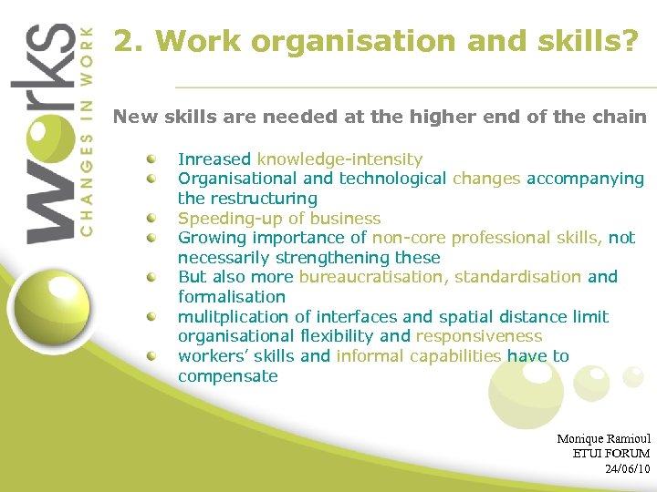 2. Work organisation and skills? New skills are needed at the higher end of