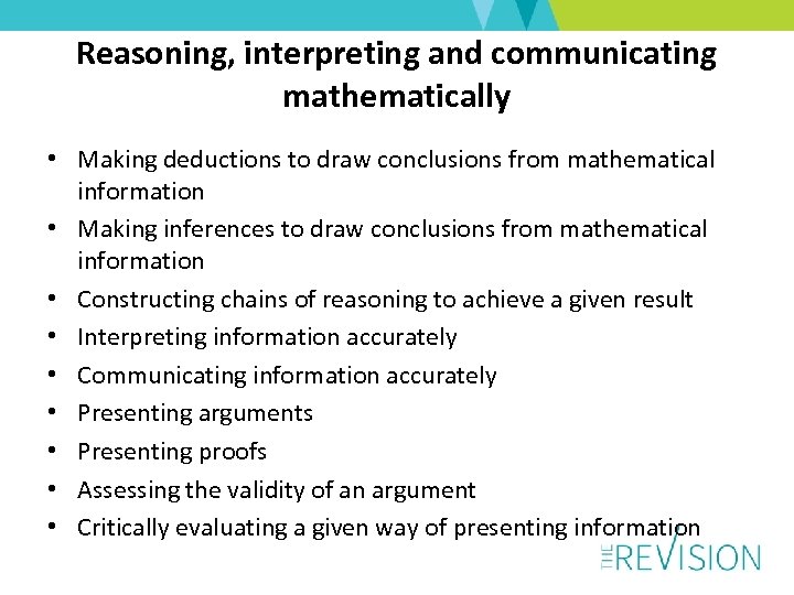 Reasoning, interpreting and communicating mathematically • Making deductions to draw conclusions from mathematical information