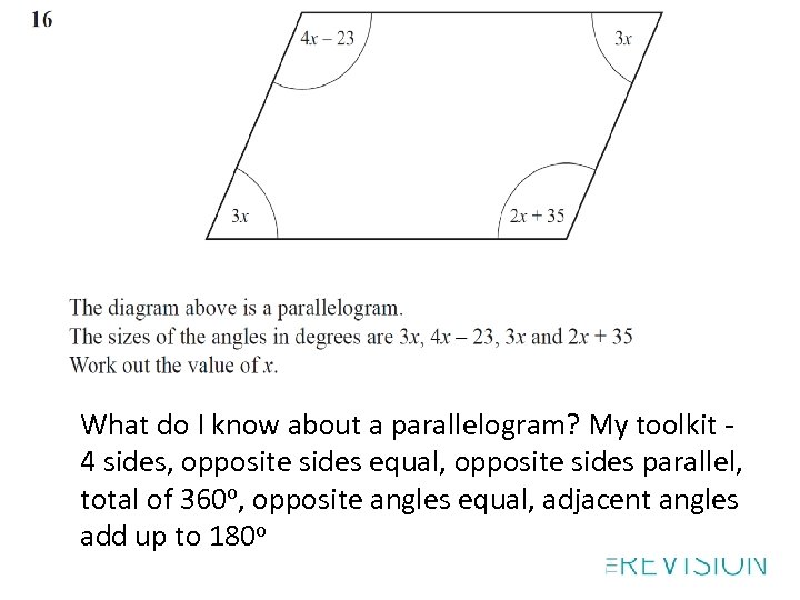 What do I know about a parallelogram? My toolkit - 4 sides, opposite sides