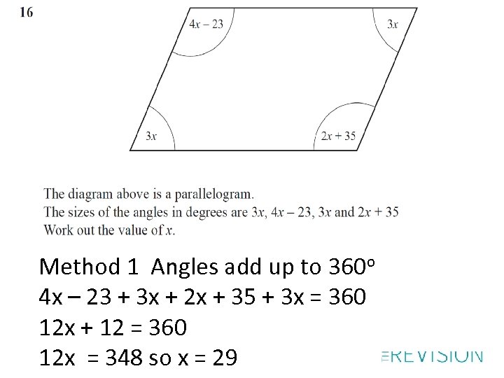 Method 1 Angles add up to 360 o 4 x – 23 + 3