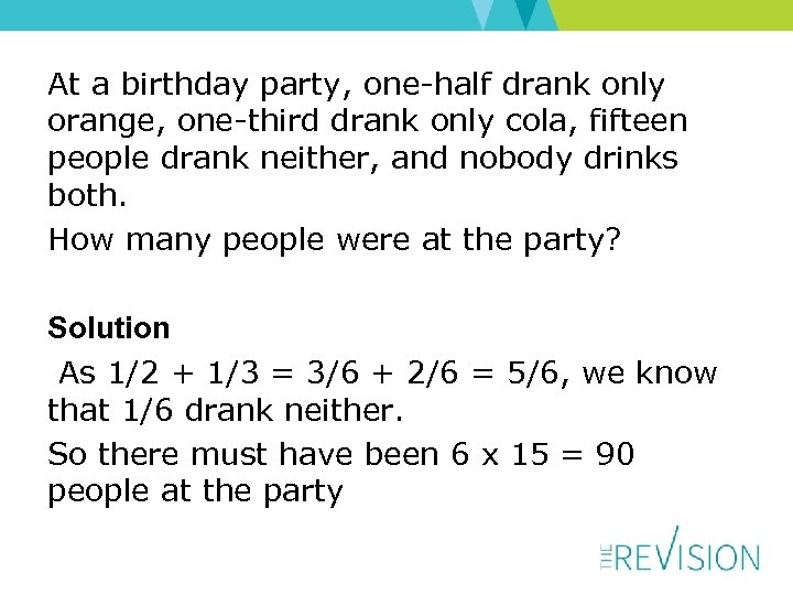 At a birthday party, one-half drank only orange, one-third drank only cola, fifteen people