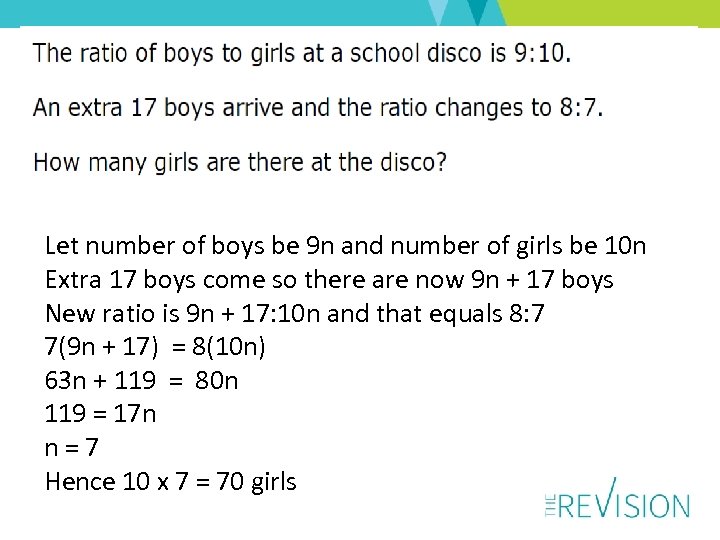 Let number of boys be 9 n and number of girls be 10 n