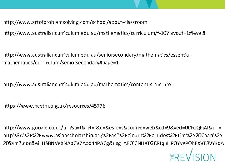 http: //www. artofproblemsolving. com/school/about-classroom http: //www. australiancurriculum. edu. au/mathematics/curriculum/f-10? layout=1#level 8 http: //www. australiancurriculum.