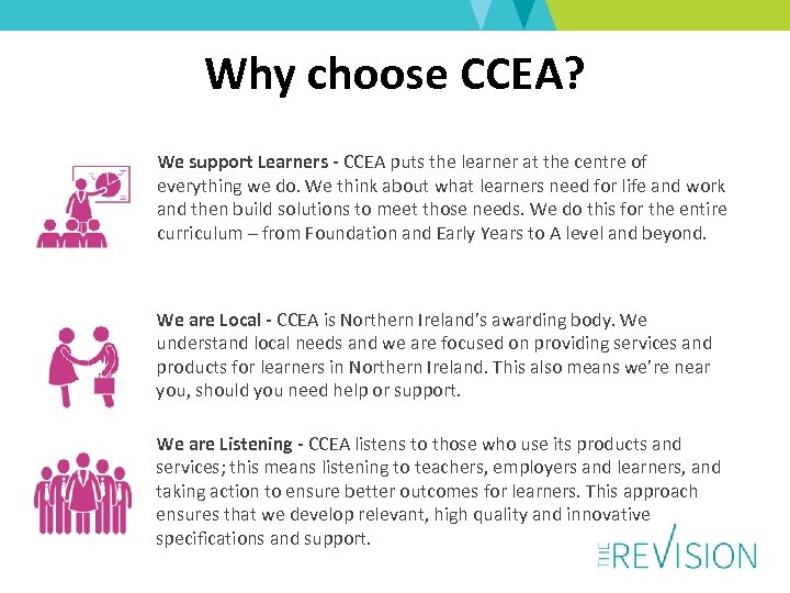 Why choose CCEA? We support Learners - CCEA puts the learner at the centre