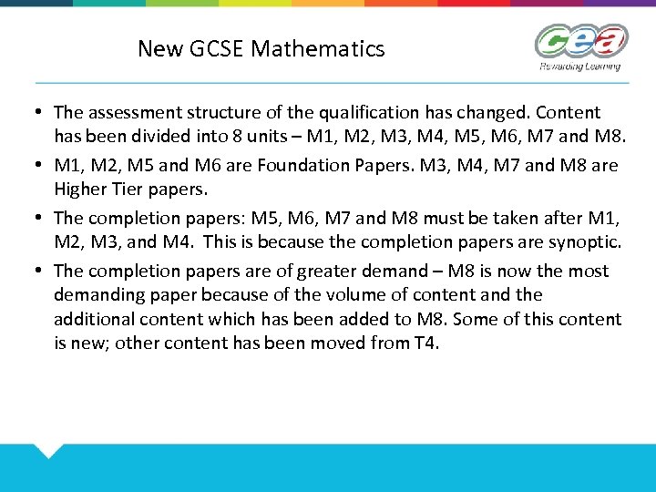 New GCSE Mathematics • The assessment structure of the qualification has changed. Content has