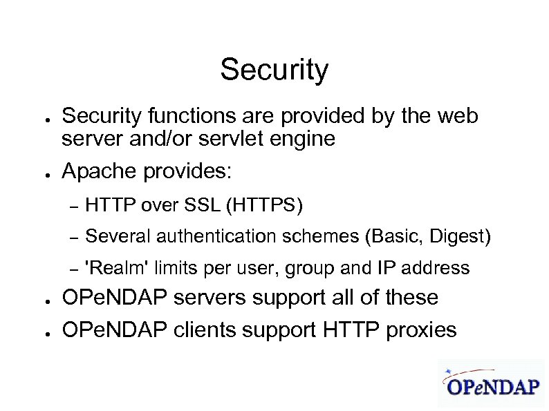 James Gallagher 9/21/04 Security ● ● Security functions are provided by the web server