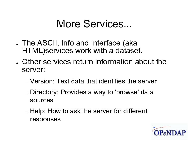 James Gallagher 9/21/04 More Services. . . ● ● The ASCII, Info and Interface