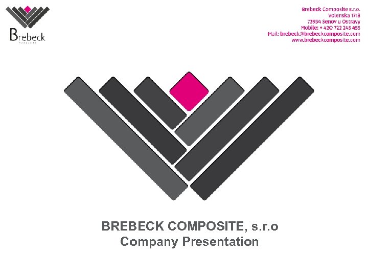BREBECK COMPOSITE, s. r. o Company Presentation 