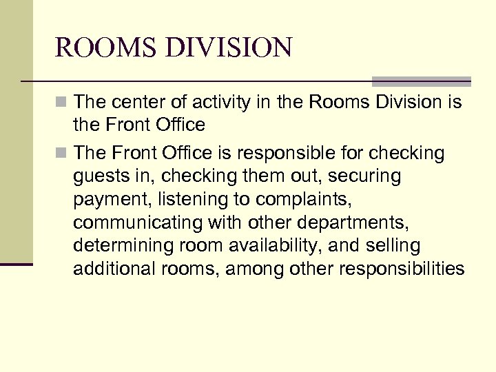 ROOMS DIVISION n The center of activity in the Rooms Division is the Front