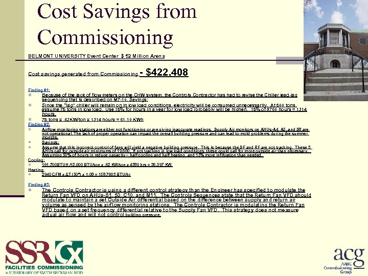 Cost Savings from Commissioning BELMONT UNIVERSITY Event Center $ 52 Million Arena Cost savings