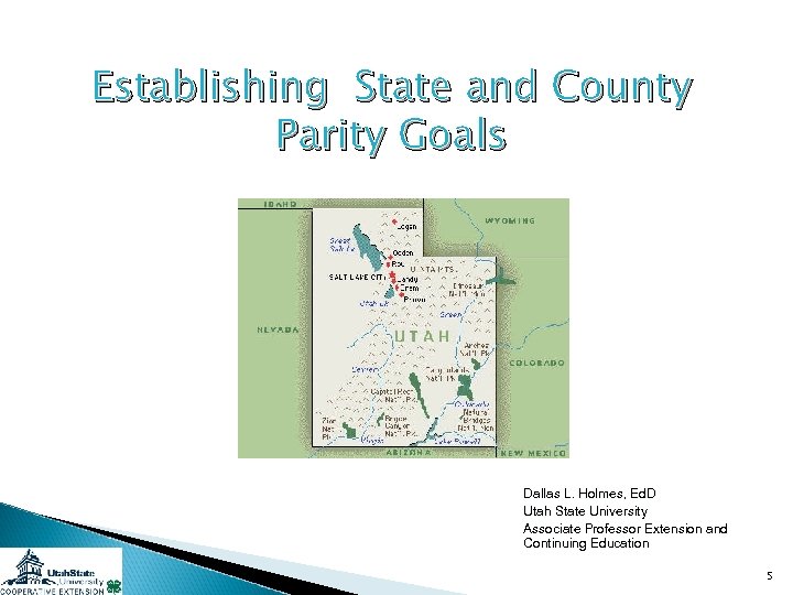 Establishing State and County Parity Goals Dallas L. Holmes, Ed. D Utah State University