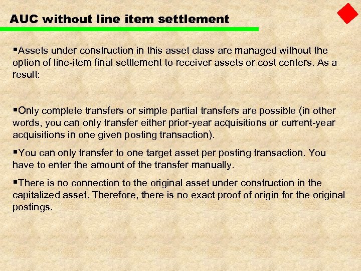 AUC without line item settlement §Assets under construction in this asset class are managed