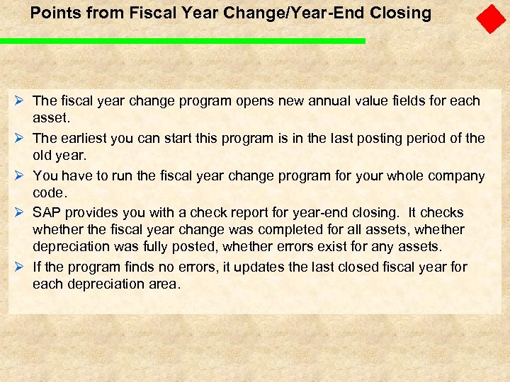 Points from Fiscal Year Change/Year-End Closing Ø The fiscal year change program opens new