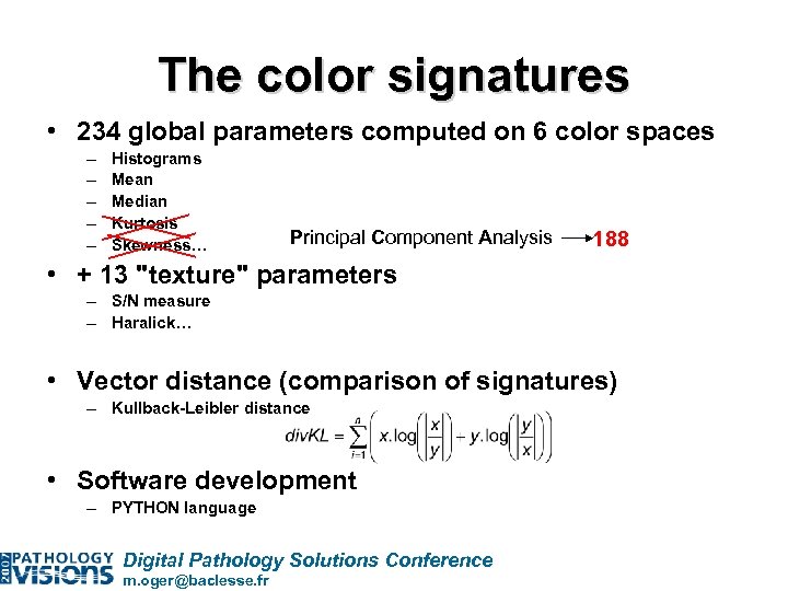 The color signatures • 234 global parameters computed on 6 color spaces – –