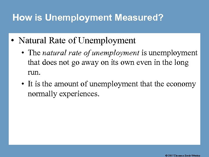 How is Unemployment Measured? • Natural Rate of Unemployment • The natural rate of