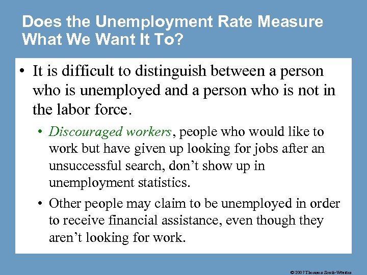 Does the Unemployment Rate Measure What We Want It To? • It is difficult