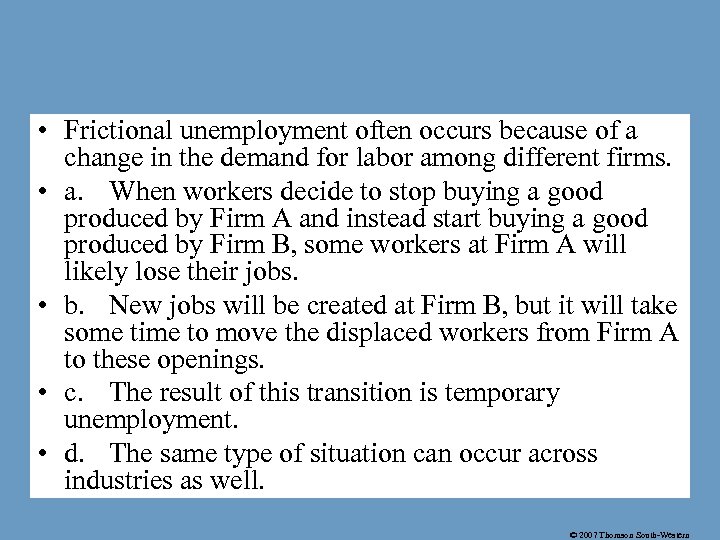  • Frictional unemployment often occurs because of a change in the demand for