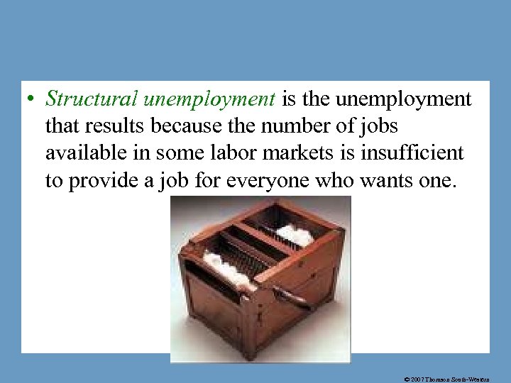  • Structural unemployment is the unemployment that results because the number of jobs