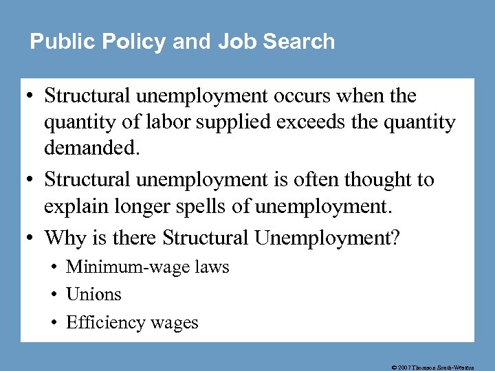 Public Policy and Job Search • Structural unemployment occurs when the quantity of labor