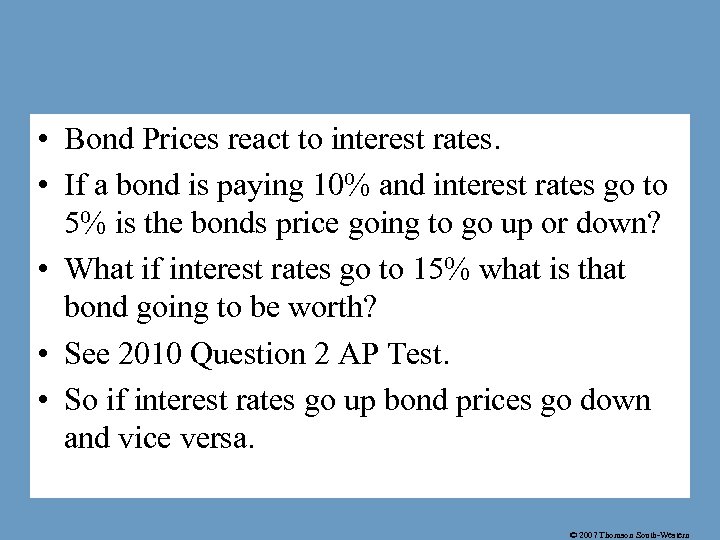  • Bond Prices react to interest rates. • If a bond is paying