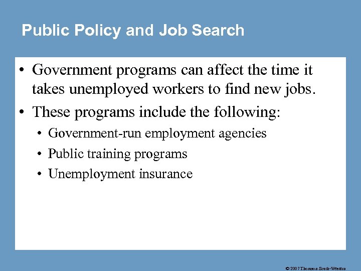 Public Policy and Job Search • Government programs can affect the time it takes