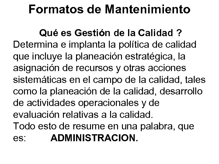 Formatos de Mantenimiento Qué es Gestión de la Calidad ? Determina e implanta la