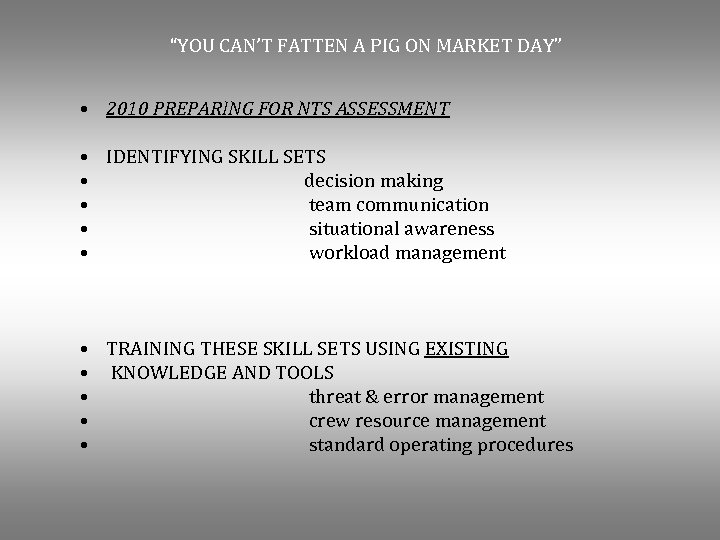 “YOU CAN’T FATTEN A PIG ON MARKET DAY” • 2010 PREPARING FOR NTS ASSESSMENT