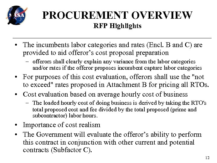 PROCUREMENT OVERVIEW RFP Highlights • The incumbents labor categories and rates (Encl. B and
