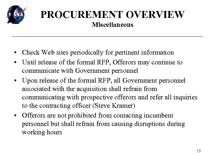 PROCUREMENT OVERVIEW Miscellaneous • Check Web sites periodically for pertinent information • Until release