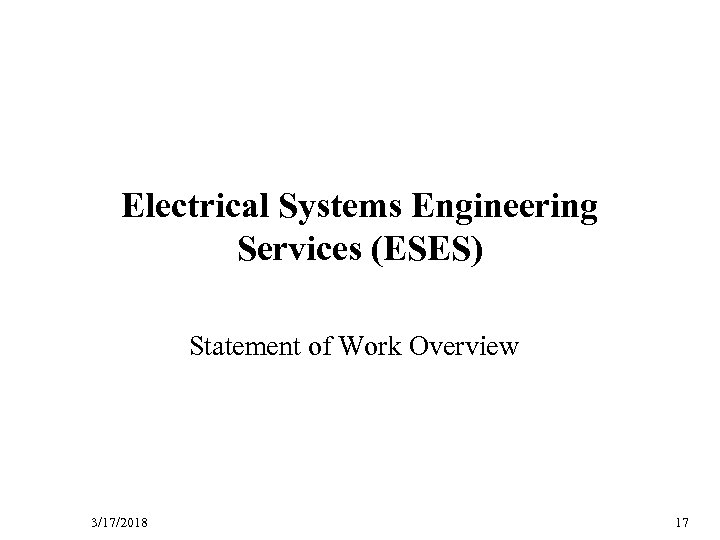 D R Electrical Systems Engineering Services (ESES) A Statement of Work Overview F T