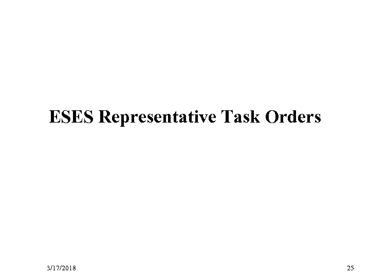 D ESES Representative Task Orders R A F T 3/17/2018 25 