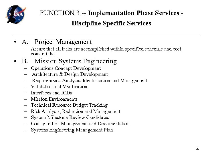 FUNCTION 3 -- Implementation Phase Services Discipline Specific Services • A. Project Management –