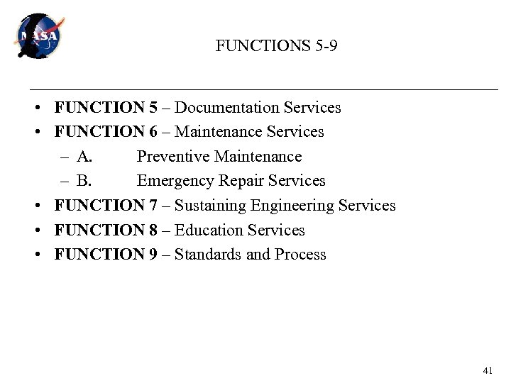FUNCTIONS 5 -9 • FUNCTION 5 – Documentation Services • FUNCTION 6 – Maintenance