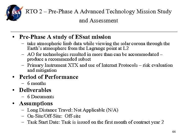 RTO 2 – Pre-Phase A Advanced Technology Mission Study and Assessment • Pre-Phase A