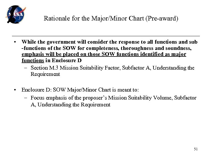 Rationale for the Major/Minor Chart (Pre-award) • While the government will consider the response