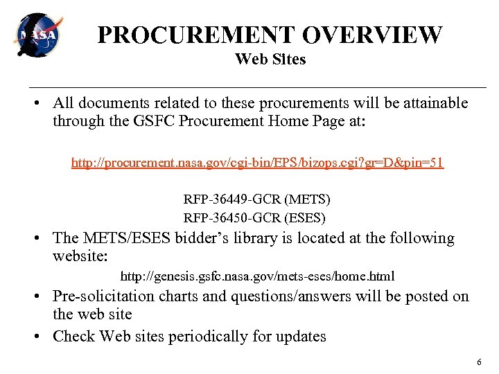 PROCUREMENT OVERVIEW Web Sites • All documents related to these procurements will be attainable