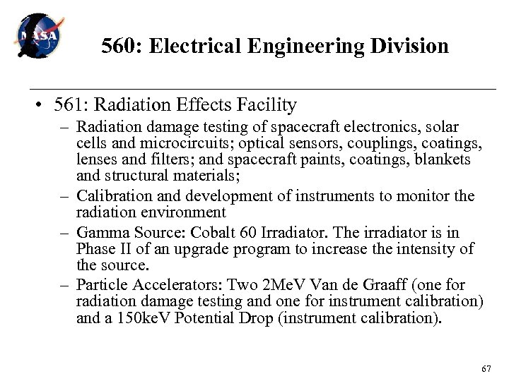 560: Electrical Engineering Division • 561: Radiation Effects Facility – Radiation damage testing of