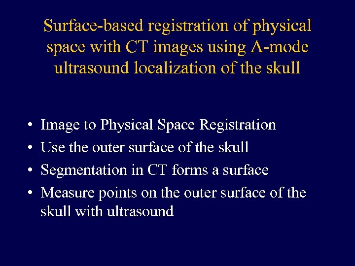 Surface-based registration of physical space with CT images using A-mode ultrasound localization of the