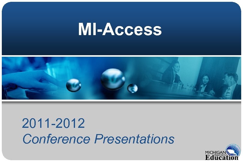 MI-Access 2011 -2012 Conference Presentations 