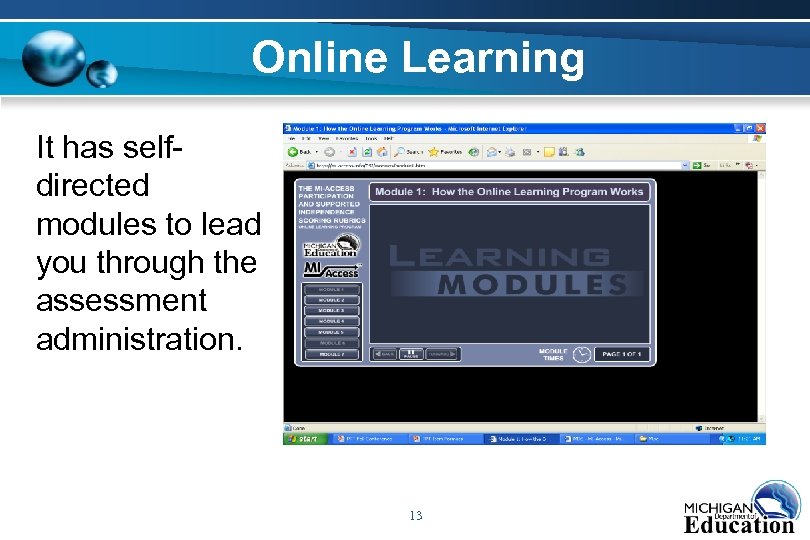 Online Learning It has selfdirected modules to lead you through the assessment administration. 13