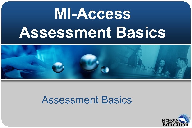 MI-Access Assessment Basics 